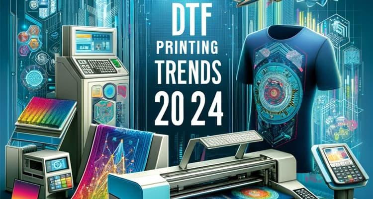 Navigating DTF Direct To Film Printing Trends In 2024   Printing Trends In 2024 Main 