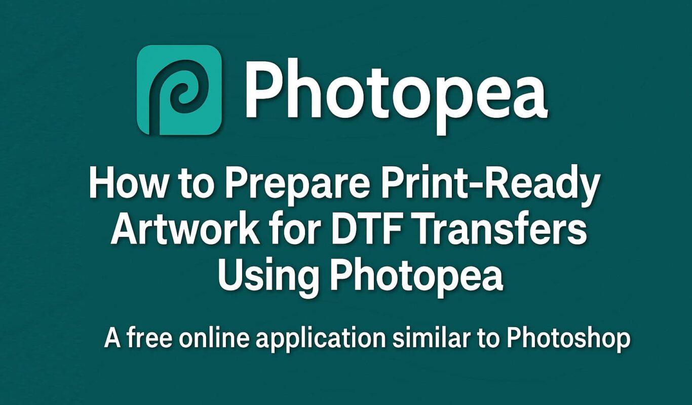 How to Prepare Print-Ready Artwork for DTF Transfers Using Photopea